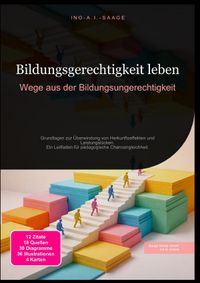 Bildungsgerechtigkeit leben: Wege aus der Bildungsungerechtigkeit