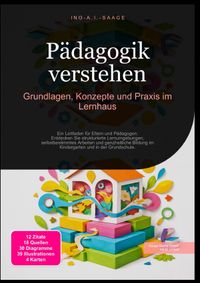 Pädagogik verstehen: Grundlagen, Konzepte und Praxis im Lernhaus