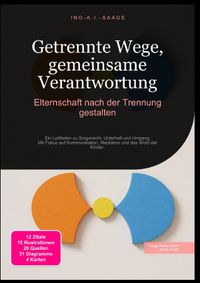 Getrennte Wege, gemeinsame Verantwortung: Elternschaft nach der Trennung gestalten
