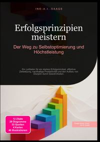 Erfolgsprinzipien meistern: Der Weg zu Selbstoptimierung und Höchstleistung