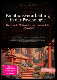 Emotionsverarbeitung in der Psychologie: Neuronale Netzwerke und präfrontale Regulation