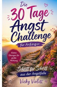 Die 30 Tage Angst Challenge für Anfänger