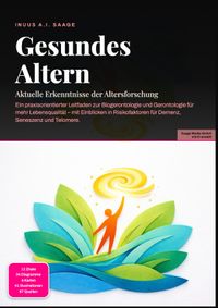 Gesundes Altern: Aktuelle Erkenntnisse der Altersforschung