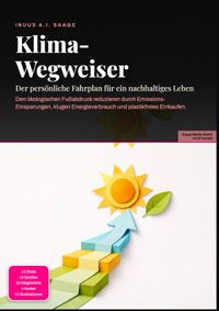 Klima-Wegweiser: Der persönliche Fahrplan für ein nachhaltiges Leben