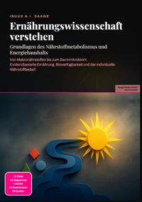 Ernährungswissenschaft verstehen: Grundlagen des Nährstoffmetabolismus und Energiehaushalts