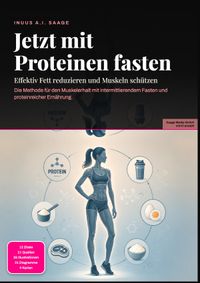 Jetzt mit Proteinen fasten: Effektiv Fett reduzieren und Muskeln schützen