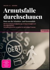 Armutsfalle durchschauen: Raus aus der Schulden- und Konsumfalle