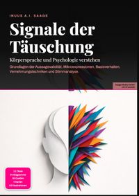 Signale der Täuschung: Körpersprache und Psychologie verstehen