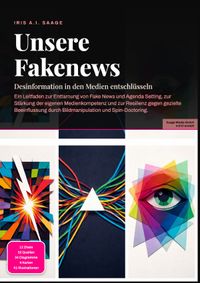 Unsere Fakenews: Desinformation in den Medien entschlüsseln