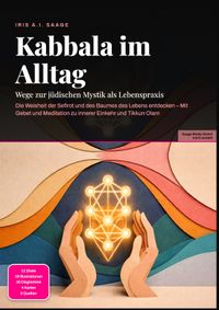 Kabbala im Alltag: Wege zur jüdischen Mystik als Lebenspraxis