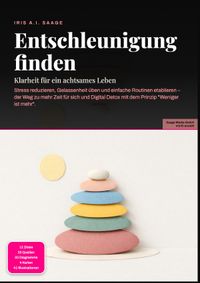 Entschleunigung finden: Klarheit für ein achtsames Leben
