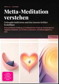 Metta-Meditation verstehen: Liebesgüte kultivieren und den inneren Kritiker besänftigen