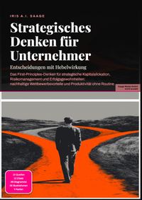 Strategisches Denken für Unternehmer: Entscheidungen mit Hebelwirkung