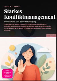 Starkes Konfliktmanagement: Deeskalation und Selbstverteidigung