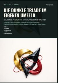 Die Dunkle Triade im eigenen Umfeld: Narzissmus, Psychopathie und Machiavellismus verstehen