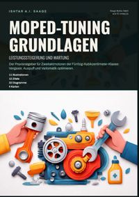 Moped-Tuning Grundlagen: Leistungssteigerung und Wartung