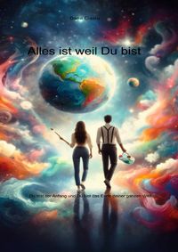 Alles ist weil Du bist