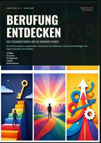 Berufung entdecken: Den Traumjob finden und die Karriere planen