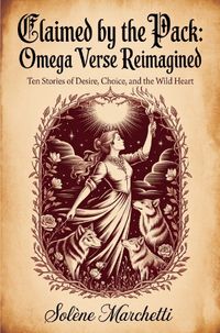 Claimed by the Pack: Omega Verse Reimagined