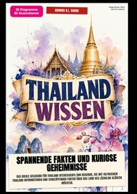 Thailand-Wissen: Spannende Fakten und kuriose Geheimnisse