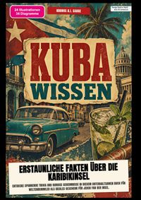 Kuba-Wissen: Erstaunliche Fakten über die Karibikinsel