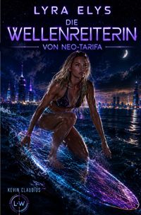 Lyra Elys - Die Wellenreiterin von Neo-Tarifa