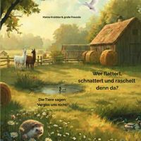 Wer flattert, schnattert und raschelt denn da?