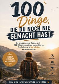 100 Dinge, die du noch nie gemacht hast