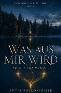 Und doch bleiben wir / Was aus mir wird