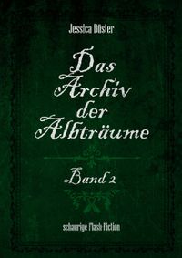 Das Archiv der Albträume / Das Archiv der Albträume - Band 1