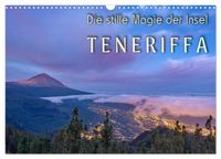 Die stille Magie der Insel Teneriffa (Wandkalender 2027 DIN A3 quer), CALVENDO Monatskalender