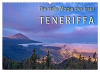 Die stille Magie der Insel Teneriffa (Wandkalender 2027 DIN A2 quer), CALVENDO Monatskalender