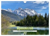 Alpenauszeit - Traumhafte Bergmomente am Wasser (Wandkalender 2027 DIN A4 quer), CALVENDO Monatskalender