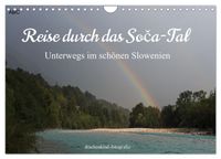 Reise durch das Soca-Tal - Unterwegs im schönen Slowenien (Wandkalender 2027 DIN A4 quer), CALVENDO Monatskalender