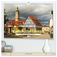 Wartburgstadt Eisenach - Reise durch das schöne Thüringen (hochwertiger Premium Wandkalender 2027 DIN A2 quer), Kunstdruck in Hochglanz
