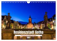 Residenzstadt Gotha - Reise durch das schöne Thüringen (Wandkalender 2027 DIN A4 quer), CALVENDO Monatskalender
