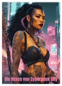 Die Hexen von Cyberpunk City (Wandkalender 2027 DIN A2 hoch), CALVENDO Monatskalender
