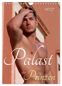 Palast der Prinzen (Wandkalender 2027 DIN A4 hoch), CALVENDO Monatskalender