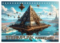 Steampunk Pyramidenwelt (Tischkalender 2027 DIN A5 quer), CALVENDO Monatskalender