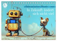 In Zukunft ändert sich nicht viel (Tischkalender 2027 DIN A5 quer), CALVENDO Monatskalender