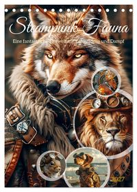 Steampunk Fauna (Tischkalender 2027 DIN A5 hoch), CALVENDO Monatskalender