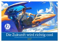 Die Zukunft wird richtig cool (Wandkalender 2027 DIN A2 quer), CALVENDO Monatskalender