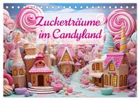Zuckerträume im Candyland (Tischkalender 2027 DIN A5 quer), CALVENDO Monatskalender