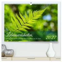 Lebensweisheiten, motivierende Sprüche und kluge Zitate mit Bildern der Natur (hochwertiger Premium Wandkalender 2027 DIN A2 quer), Kunstdruck in Hochglanz