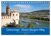 Unterwegs - Rhein-Burgen-Weg (Tischkalender 2027 DIN A5 quer), CALVENDO Monatskalender