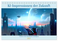 KI-Impressionen der Zukunft (Tischkalender 2027 DIN A5 quer), CALVENDO Monatskalender