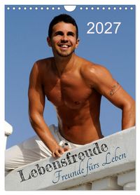Lebensfreude - Freunde fürs Leben (Wandkalender 2027 DIN A4 hoch), CALVENDO Monatskalender