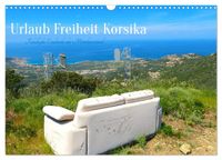 Urlaub Freiheit Korsika - fabelhafte Eindrücke der Mittelmeerinsel (Wandkalender 2027 DIN A3 quer), CALVENDO Monatskalender