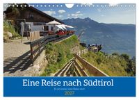 Eine Reise nach Südtirol - Es ist immer eine Reise wert (Wandkalender 2027 DIN A4 quer), CALVENDO Monatskalender
