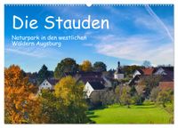 Die Stauden, Naturpark in den westlichen Wälder Augsburgs (Wandkalender 2027 DIN A2 quer), CALVENDO Monatskalender